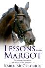 Lessons With Margot: Notes on Dressage from the Author of The Dressage Chronicles By Karen McGoldrick Cover Image