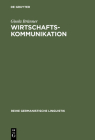 Wirtschaftskommunikation: Linguistische Analyse Ihrer Mündlichen Formen (Reihe Germanistische Linguistik #213) Cover Image