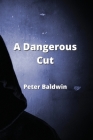 A Dangerous Cut Cover Image
