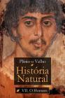 História Natural: VII. O Homem By Antonio Fontoura (Translator), Plínio O. Velho Cover Image