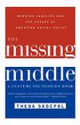 The Missing Middle: Working Families and the Future of American Social Policy By Theda Skocpol, Ph.D. Cover Image