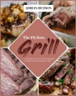 The Pit Boss Grill: Easy Recipes for this Fall Guaranteed to Make Everyone Beg for More By Adrian Hudson Cover Image