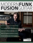 Modern Funk Fusion Guitar: Seamlessly Combine Elements of Funk, Fusion & Blues Into Cutting Edge Guitar Solos By Shane Theriot, Tim Pettingale, Joseph Alexander Cover Image