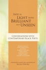 Into a Light Both Brilliant and Unseen: Conversations with Contemporary Black Poets By Cornelius Eady (Contribution by), Cyrus Cassells (Contribution by), Elizabeth Alexander (Contribution by) Cover Image