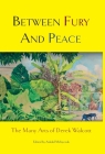 Between Fury and Peace: The Many Arts of Derek Walcott By Askold Melnyczuk (Editor) Cover Image