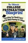 The Ultimate College Preparation Blueprint: Everything You Should Expect and Do When Planning for College By Christopher Anthony Lewis Cover Image