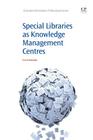 Special Libraries as Knowledge Management Centres (Chandos Information Professional) By Eva Semertzaki Cover Image