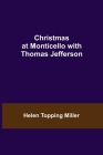 Christmas at Monticello with Thomas Jefferson Cover Image