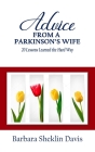 Advice from a Parkinson's Wife: 20 Lessons Learned the Hard Way By Barbara Sheklin Davis Cover Image