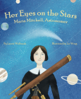Her Eyes on the Stars: Maria Mitchell, Astronomer Cover Image