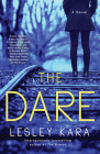 The Dare: A Novel By Lesley Kara Cover Image