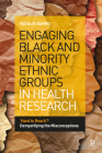 Engaging Black and Minority Ethnic Groups in Health Research: 'Hard to Reach'? Demystifying the Misconceptions By Natalie Darko Cover Image