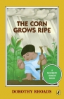The Corn Grows Ripe (Newbery Library, Puffin) By Dorothy Rhoads Cover Image