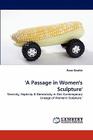 'A Passage in Women's Sculpture' By Ronn Beattie Cover Image
