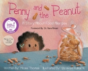 Penny and the Peanut: A Story About Food Allergies By Micaa Thomas, Shravani Kulkarni (Illustrator) Cover Image