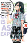 My Youth Romantic Comedy Is Wrong, As I Expected, Vol. 8 (light novel) By Wataru Watari, Ponkan 8 (By (artist)) Cover Image
