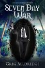 Seven Day War: The Ostinato Series Book Three By Greg Alldredge Cover Image