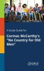 A Study Guide for Cormac McCarthy's No Country for Old Men By Cengage Learning Gale Cover Image