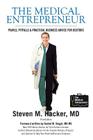The Medical Entrepreneur: Pearls, Pitfalls and Practical Business Advice for Doctors (Third Edition) Cover Image