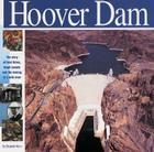 The Hoover Dam: The Story of Hard Times, Tough People and the Taming of a Wild River By Elizabeth Mann, Alan Witschonke (Illustrator) Cover Image