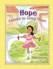 Hope Learns to Jump Rope By Amy Michelle Cancryn, Vladislava Burova (Illustrator) Cover Image