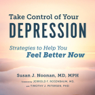 Take Control of Your Depression: Strategies to Help You Feel Better Now Cover Image