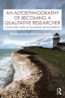 An Autoethnography of Becoming A Qualitative Researcher: A Dialogic View of Academic Development Cover Image