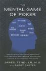 The Mental Game of Poker: Proven Strategies for Improving Tilt Control, Confidence, Motivation, Coping with Variance, and More By Jared Tendler, Barry Carter Cover Image