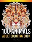 100 Animals Adult Coloring Book: Over 100 One Sided Animal Designs for Easy Relaxation and Stress Relieving (Rose Heaven Coloring Book Volume 2) By Rose Heaven Cover Image