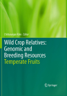 Wild Crop Relatives: Genomic and Breeding Resources: Temperate Fruits By Chittaranjan Kole (Editor) Cover Image