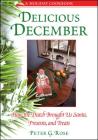 Delicious December: How the Dutch Brought Us Santa, Presents, and Treats: A Holiday Cookbook By Peter G. Rose Cover Image