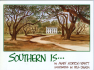 Southern Is . . . By Mary Norton Kratt, Bill Drath (Illustrator) Cover Image