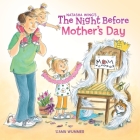 The Night Before Mother's Day By Natasha Wing, Amy Wummer (Illustrator) Cover Image
