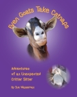 Even Goats Take Catnaps: Adventures of an Unexpected Critter Sitter By Sue Wasserman Cover Image