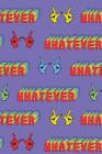 90s Whatever Notebook: Nineties Nostalgia Rainbow Notebook - Whatever Whatever Whatever By Nifty Notebooks Cover Image