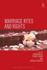 Marriage Rites and Rights By Joanna K. Miles (Editor), Perveez Mody (Editor), Rebecca Probert (Editor) Cover Image