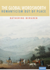The Global Wordsworth: Romanticism Out of Place (Transits: Literature, Thought & Culture 1650-1850) By Katherine Bergren Cover Image
