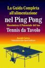 La Guida Completa all'alimentazione nel Ping Pong: Massimizza il Potenziale del tuo Tennis da Tavolo By Correa (Nutrizionista Dello Sport Certif Cover Image