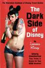 The Dark Side of Disney By Leonard Kinsey Cover Image