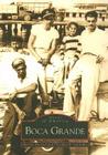 Boca Grande (Images of America) By Marilyn Hoeckel, Theodore B. Vanitallie Cover Image