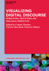 Visualizing Digital Discourse: Interactional, Institutional and Ideological Perspectives Cover Image