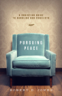 Pursuing Peace: A Christian Guide to Handling Our Conflicts By Robert D. Jones Cover Image