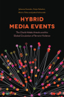 Hybrid Media Events: The Charlie Hebdo Attacks and the Global Circulation of Terrorist Violence By Johanna Sumiala, Katja Valaskivi Cover Image