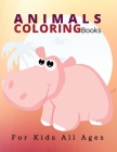 Animals Coloring Books For Kids All Ages: Toddler Coloring Books, Fun and Educational Animal Coloring Book Designed Especially For Kids Of All Ages, w By Lindapa P. Wattana Cover Image