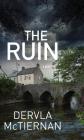 The Ruin By Dervla McTiernan Cover Image