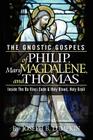 The Gnostic Gospels of Philip, Mary Magdalene, and Thomas By Joseph B. Lumpkin Cover Image