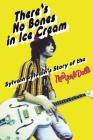 There's No Bones in Ice Cream: Sylvain Sylvain's Story of the New York Dolls Cover Image