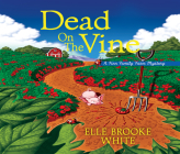 Dead on the Vine: A Finn Family Farm Mystery By Elle Brooke White, Susan Boyce (Read by) Cover Image