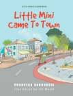 Little Mini Came To Town By Pranvera Bardhoshi Cover Image