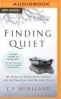 Finding Quiet: My Story of Overcoming Anxiety and the Practices That Brought Peace Cover Image